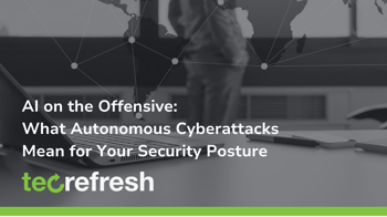 AI on the Offensive: What Autonomous Cyberattacks Mean for Your Security Posture