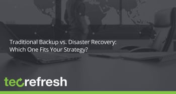 Traditional Backup vs. Disaster Recovery: Which One Fits Your Strategy?