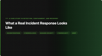 What a Real Incident Response Looks Like